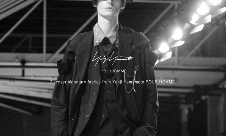 Discover signature fabrics from Yohji Yamamoto POUR HOMME.: (2／2 